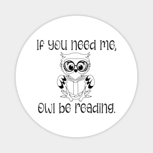 If You Need Me, Owl Be Reading Magnet